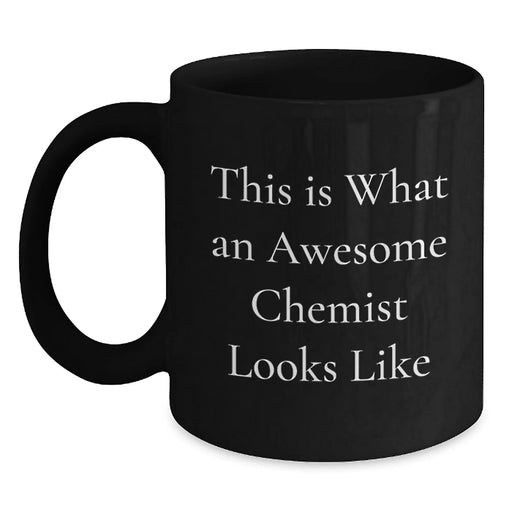 Chemist Black Coffee Mug, Funny Quote, Gifts for Chemist, Birthday Unique Gifts from Friends - Main