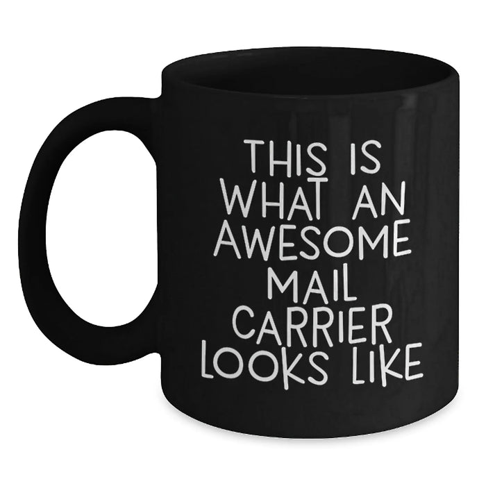 Funny Mail Carrier Gifts for Men - Awesome Mail Carrier Mugs, Birthday Unique Gifts from Friends, Black Coffee Mug, Inspirational Quote - Main