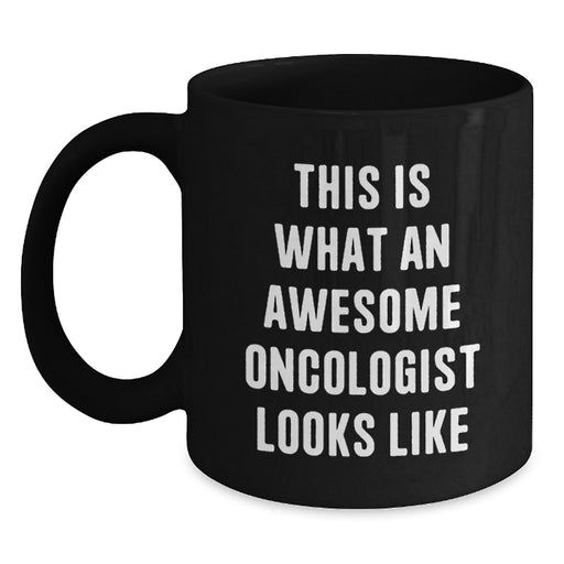Funny Oncologist Gifts from Men to Oncologist, This Is What An Awesome Oncologist Looks Like, Christmas Unique Gifts for Black Coffee Mug Lovers - Main
