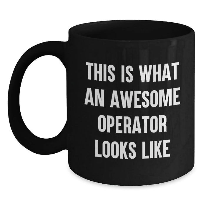 Awesome Operator Gifts for Men, Funny Black Coffee Mugs, Christmas Unique Gifts from Friends, Operator Mug - Main