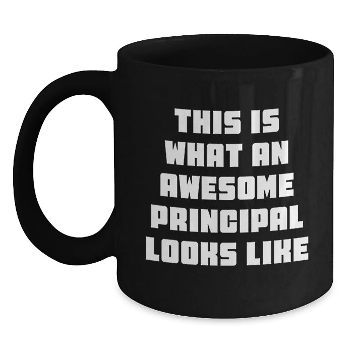 Gifts for Awesome Principals, Unique Black Coffee Mugs, Funny Quote 'This Is What An Awesome Principal Looks Like' - Gifts from Friends and Family - Main