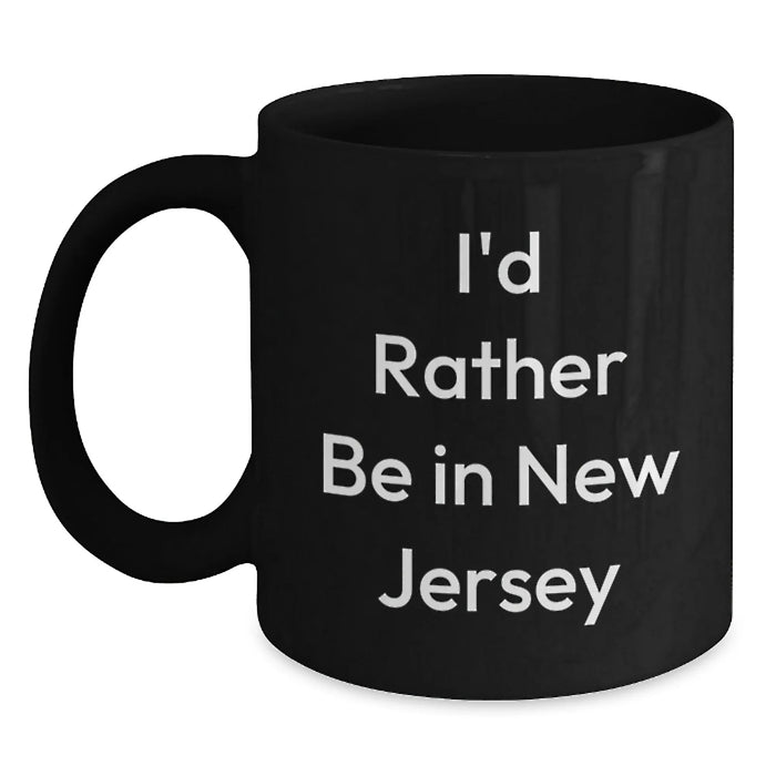 Funny New Jersey Gifts for Friends who Love I'd Rather Be In New Jersey, Unique Christmas Black Coffee Mug for Men, Women, and Family, Funny Quote Mugs for Coworkers - Main
