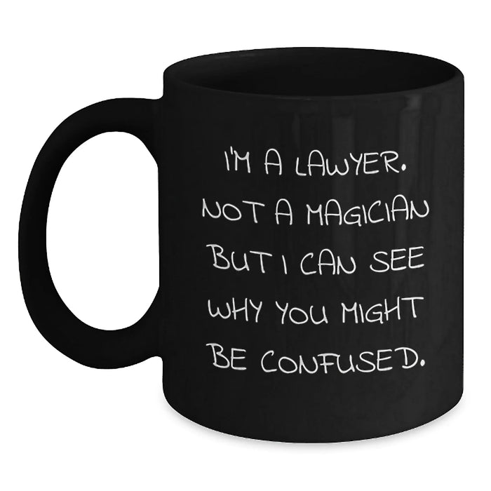 Funny Lawyer Mug Gifts from Friends, Family, or Coworkers for Christmas - I'm Not a Magician, Black Coffee Mug for Lawyer - Main