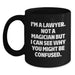 Funny Lawyer Gifts for Men, Women, Friends, and Family - Christmas Unique Mug with 'I'm A Lawyer. Not A Magician But I Can See Why You Might Be Confused.' Quote, Black Coffee Mug - Main