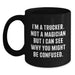 Funny Trucker Gifts for Men - I'm A Trucker, Not A Magician, Valentine's Unique Gifts from Friends to Trucker, Black Coffee Mug - Main