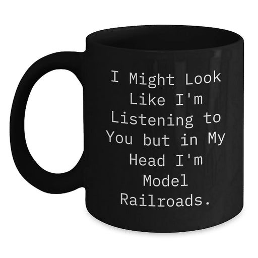 Funny Model Railroads Gifts from Friends for Him, Inspirational Quote Black Coffee Mug for Graduation - Main