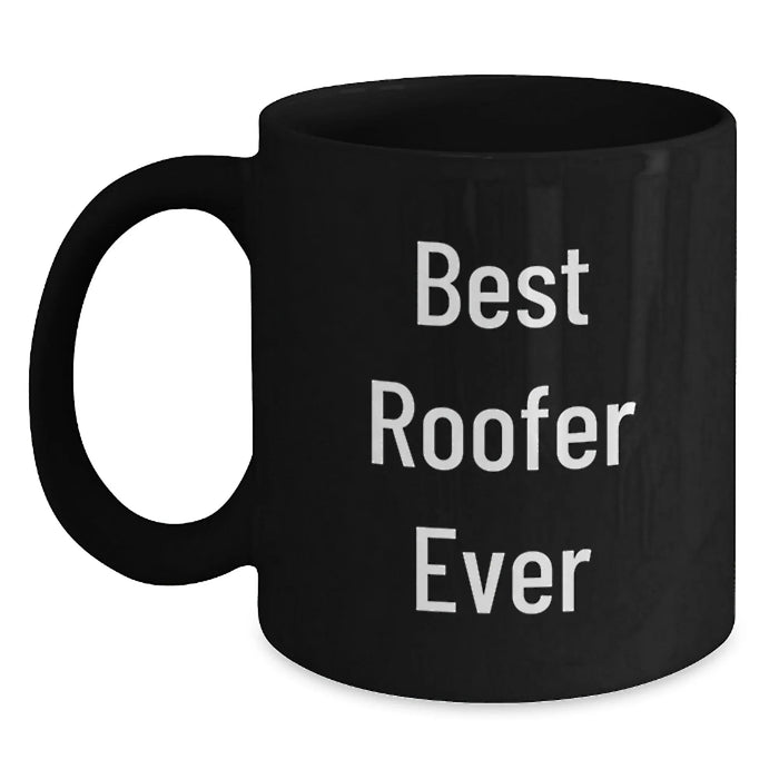 Funny Roofer Gifts from Friends for Men, Black Coffee Mug, Best Roofer Ever Quote, Christmas Unique Presents - Main
