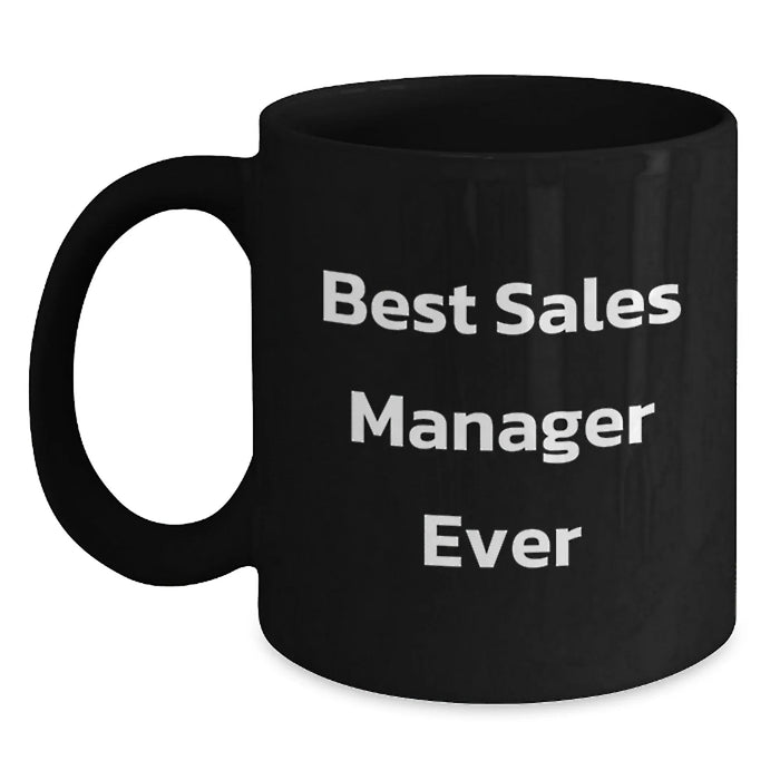 Funny Sales Manager Gifts from Friends for Valentine's Unique Black Coffee Mug - 'Best Sales Manager Ever' - Main