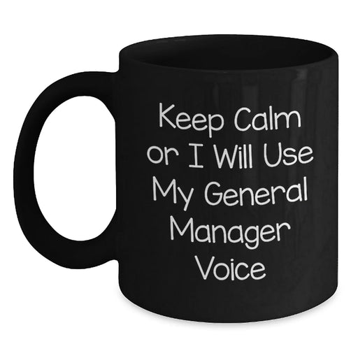 General Manager Gifts for Men Funny Black Coffee Mug, Keep Calm or I'll Use My GM Voice, Graduation Unique Gifts from Friends - Main