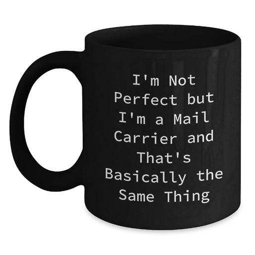 Funny Mail Carrier Gifts for Him from Friends, Unique Black Coffee Mugs for Graduation, I'm Not Perfect Quote - Main