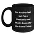 Funny Mechanic Gifts from Men to Friends - I'm Not Perfect But I'm A Mechanic And That's Basically The Same Thing Black Coffee Mug for Graduation Unique Gifts - Main