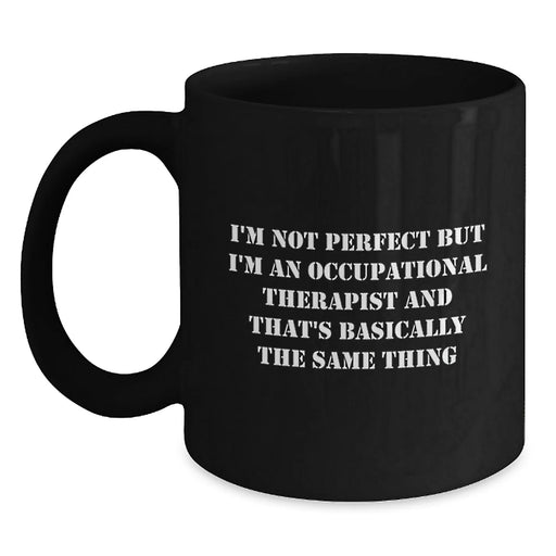 Funny Occupational Therapist Gifts from Friends for Occupational Therapist Black Coffee Mug Birthday Unique Gifts - Main