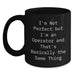 Funny Operator Gifts for Men - I'm Not Perfect Black Coffee Mug, Perfect Christmas Unique Gifts from Friends to Operator - Main