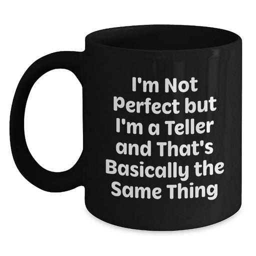 Funny Teller Gifts for Teller, Birthday Unique Gifts from Friends, 11oz or 15oz Black Coffee Mug - Main
