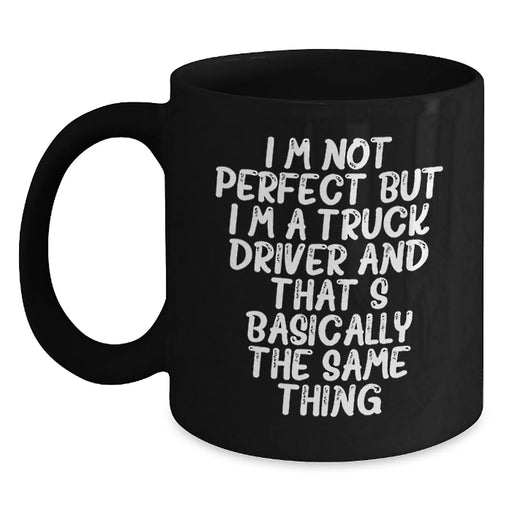 Funny Truck Driver Gifts from Friends for Birthday Unique Mugs I'm Not Perfect Black Coffee Mug, - Main