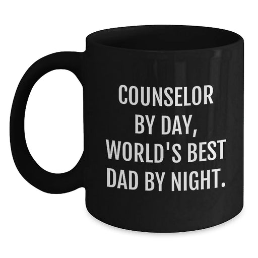 Counselor Gifts from Men - Funny Quote Black Coffee Mug, Birthday Unique for Counselor by Day, World's Best Dad By Night. - Main