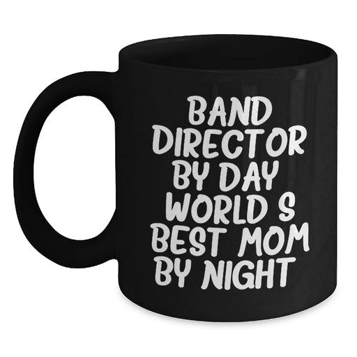 Funny Band Director Gifts from Mom By Night - Black Coffee Mug for Graduation - 'Band Director By Day, World's Best Mom By Night.' - Main