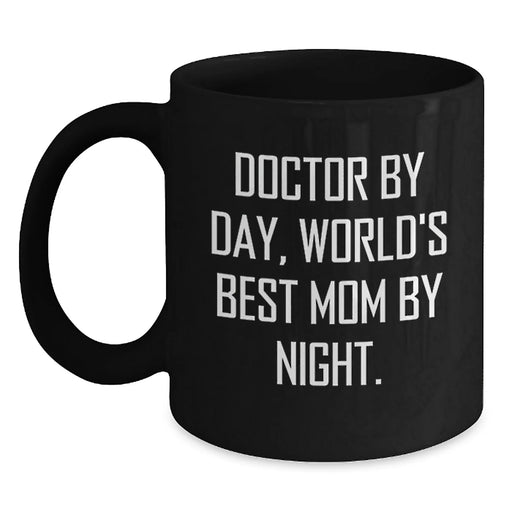 Funny Quotes for Doctors Gifts from Mom Christmas Unique Mugs - Doctor By Day, World's Best Mom By Night. - Main