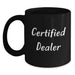 Funny Quotes Dealer Gifts, Black Coffee Mug, 'This Dealer is Certified', Christmas Unique Gifts from Friends to Family - Main