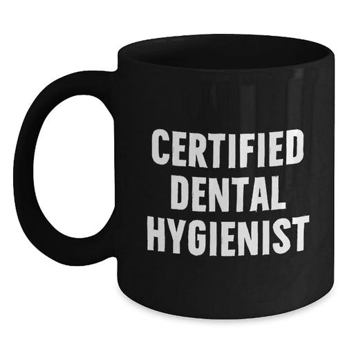 Funny Quotes Gifts from Friends for Certified Dental Hygienist Black Coffee Mug - Main