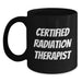 Funny Radiation Therapist Gifts, Certified Radiation Therapist, Black Coffee Mug, Graduation Unique Gifts from Friends, Gifts for Radiation Therapist - Main