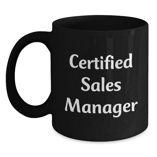 Funny Sales Manager Gifts for Men, Women, Coworkers - Certified Sales Manager Black Coffee Mug for Christmas Unique Gifts, Funny Quote - Main