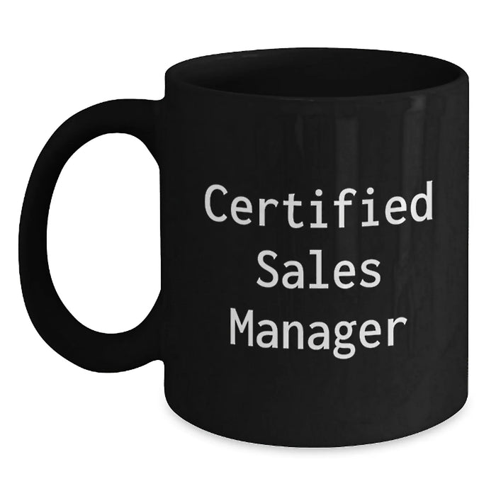 Funny Certified Sales Manager Gifts for Men, Black Coffee Mug, Unique Christmas Unique Gifts from Friends, Family or Coworkers - Main