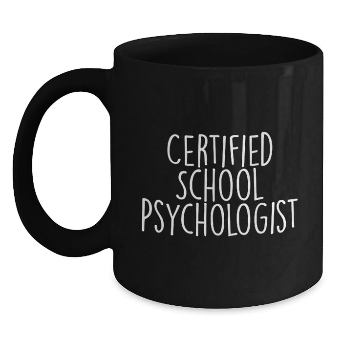 Funny Quote School Psychologist Gifts for Coworkers, Valentine's Unique Gifts from Friends, Black Coffee Mug, Certified School Psychologist - Main