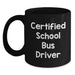 Funny School Bus Driver Gifts for Him, Certified Bus Driver Christmas Unique Presents from Friends, Black Coffee Mug with 'Certified to Drive' Quote - Main