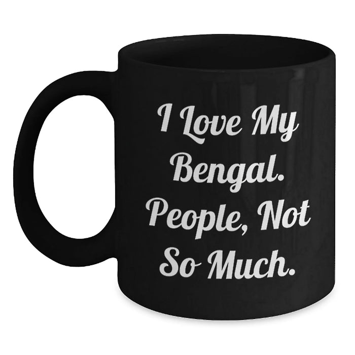Bengal Cat Gifts for Friends Funny Quote Black Coffee Mugs, Christmas Unique Gifts from Family, 11oz or 15oz Ceramic Mug - Main