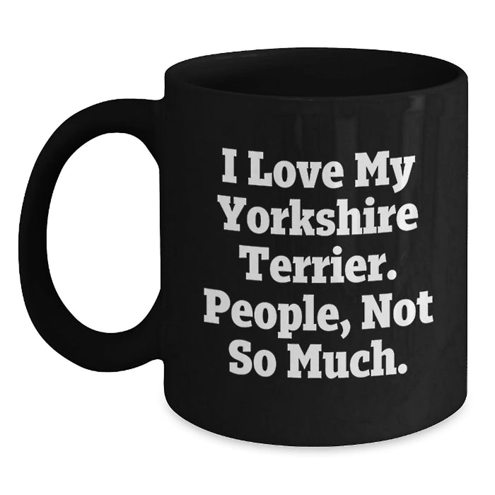 Funny Yorkshire Terrier Dog Black Coffee Mug Gifts for Yorkshire Terrier Dog Enthusiasts - Gifts from Men to Friends on Birthday - Main