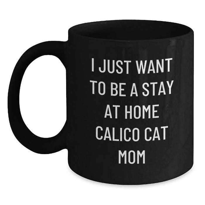 Calico Cat Gifts for Friends Funny Stay at Home Calico Cat Mom Black Coffee Mug - Main