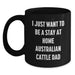 Funny Australian Cattle Dog Lover Gifts from Men, Friends, Family for Valentine's, Black Coffee Mug - I Just Want To Be A Stay At Home Australian Cattle Dad Quote - Main