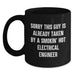 Funny Electrical Engineer Gifts for Him Birthday Unique Black Coffee Mugs with Sorry This Guy Is Already Taken Quote from Friends - Main