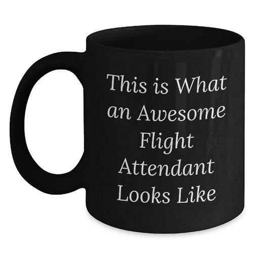 Flight Attendant Gifts from Friends - Inspirational Quote - Black Coffee Mug, 11oz or 15oz, Microwave and Dishwasher Safe - Gifts for Flight Attendants, Graduation Unique Gifts - Main