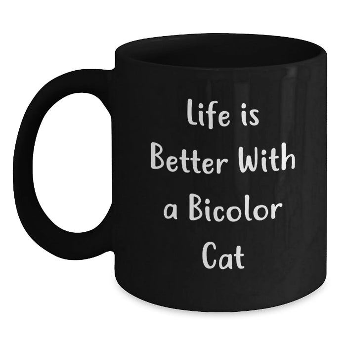 Bicolor Cat Gifts from Friends - Funny Quote Black Coffee Mug, 11oz or 15oz, Microwave and Dishwasher Safe - Main