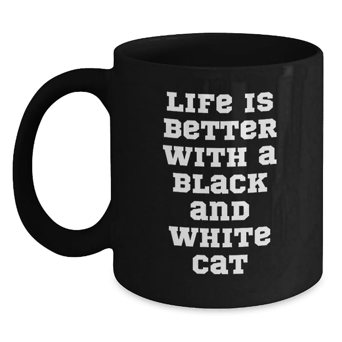 Life Is Better With A Black And White Cat, Funny Black Coffee Mug, Gifts from Men to Black and White Cat Lovers on Birthday - Main