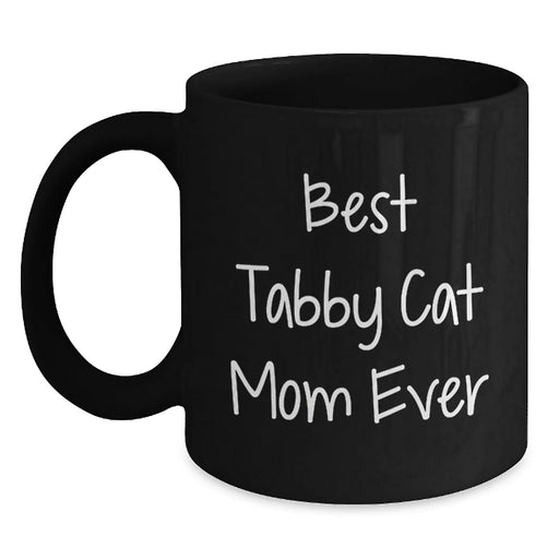 Funny Tabby Cat Gifts for Tabby Cat Mom Ever - Best Birthday Unique Gift from Family, Friends, or Coworkers - Black Coffee Mug - Main