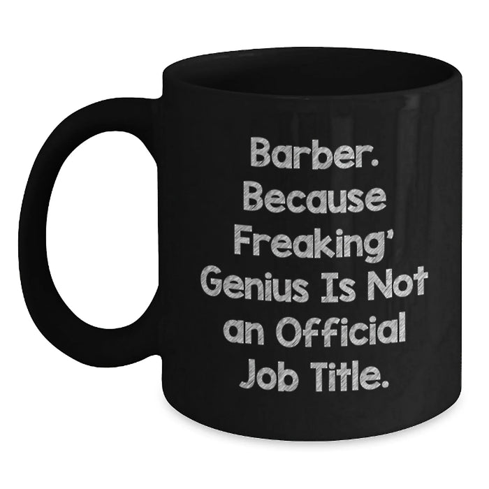 Funny Barber Gifts from Men to Barber Friends and Family - Black Coffee Mug with Inspirational Quote - Main