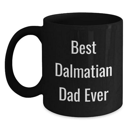 Dalmatian Dog Black Coffee Mug Funny Quote Best Dalmatian Dad Ever Gifts for Men Birthday Unique - Main