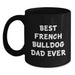 Funny French Bulldog Dad Gifts for Men Birthday Unique Mugs from Friends - Main
