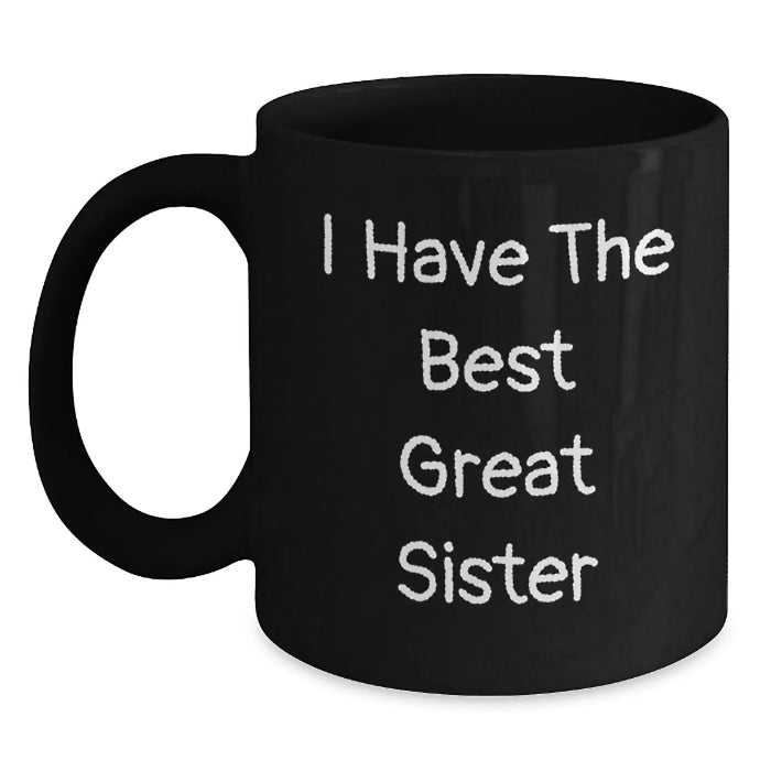 Funny Sister Gifts from Men or Women, Great Sister Black Coffee Mug Christmas Unique Presents - Main