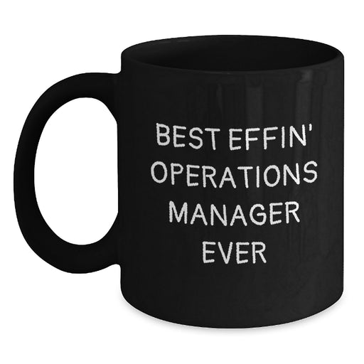 Funny Operations Manager Gifts from Friends, Unique Black Coffee Mugs for Operations Manager Dad, Best Effin' Ever Quote - Main