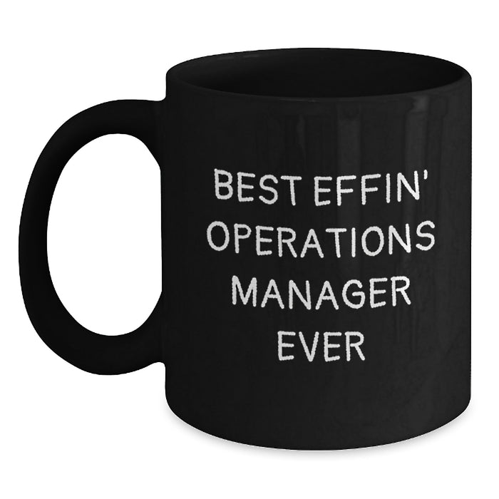 Funny Operations Manager Gifts from Friends, Unique Black Coffee Mugs for Operations Manager Dad, Best Effin' Ever Quote - Main