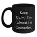 Funny Counselor Gifts from Friends for Graduation Unique Black Coffee Mugs - 'Keep Calm, I'm (almost) A Counselor. - Main