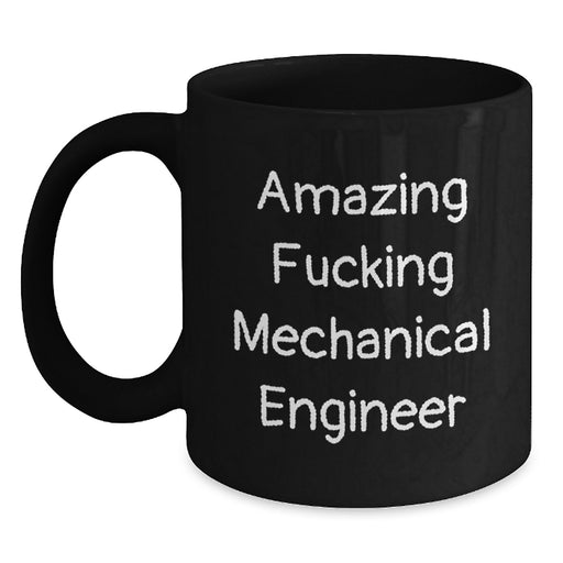 Funny Mechanical Engineer Gifts for Men Graduation Unique Black Coffee Mug 'Amazing F--king Mechanical Engineer' - Gifts from Friends to Mechanical Engineer - Main