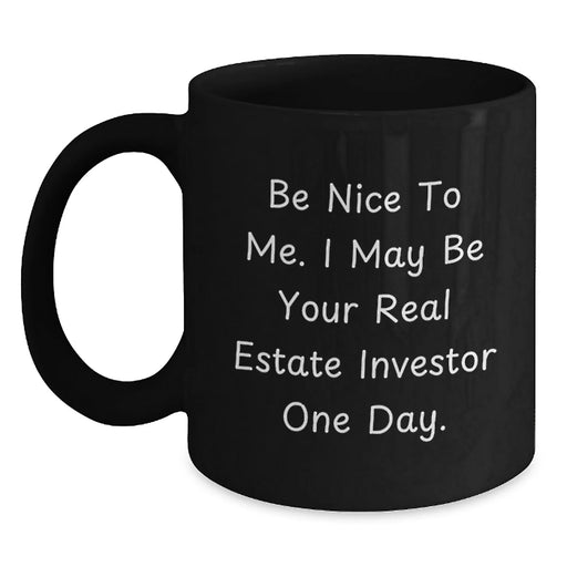 Funny Real Estate Investor Gifts for Men - Black Coffee Mug, Inspirational Quote, Gifts from Friends, Gifts for Real Estate Investor One Day - Main