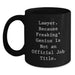 Funny Lawyer Gifts from Men: Black Coffee Mug 'Lawyer. Because Freaking' genius Is Not An Official Job Title.' for Birthday Unique Gifts - Main