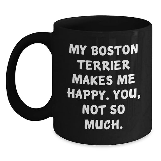 Boston Terrier Dog Lover Gifts from Friends and Family - Funny Quote Black Coffee Mug for Boston Terrier Dog Enthusiast Birthday Unique - Main