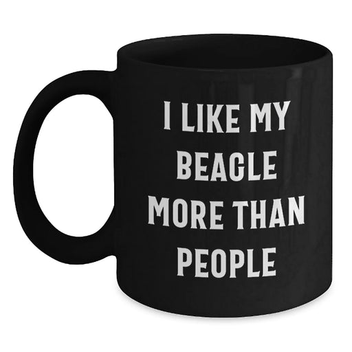 Beagle Dog Lovers Gifts from Friends for Birthday Morning Coffee Mug, 'I Like My Beagle More Than People' Funny Quote, Black Ceramic, 11oz or 15oz - Main
